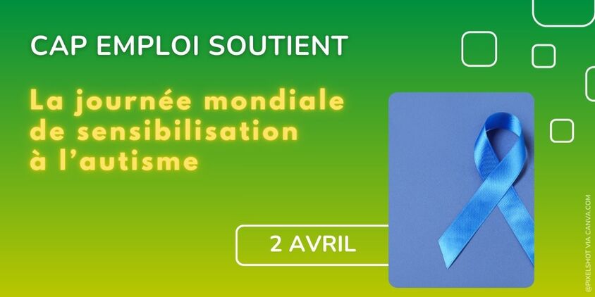 Cap emploi et Cheops soutiennent la Journée mondiale de sensibilisation à l'autisme